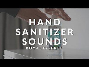 Hand Sanitizer Sound Effects Cleaning Hands