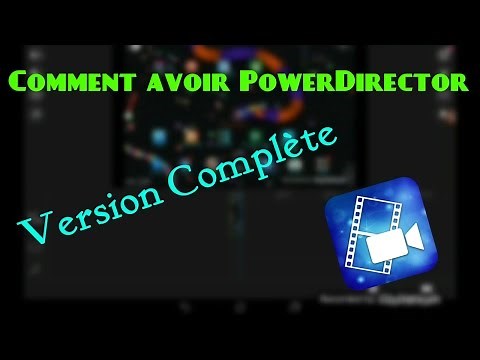 Comment avoir PowerDirector complet gratuitement