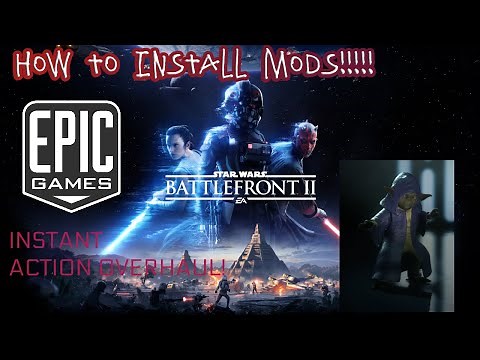 How To Install Mods For Star Wars Battlefront 2 Epic Games + Instant Action Overhaul