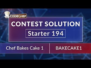 BAKECAKE1 – Chef Bakes Cake 1 | CodeChef Starter 194 | Official Solution | Rated for All