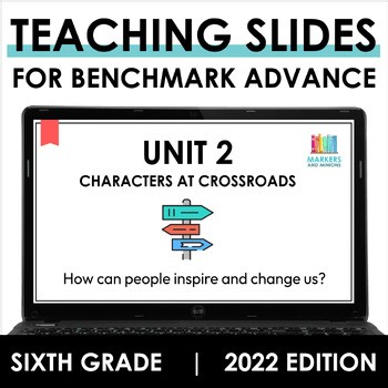 Unit 2 Teaching Slides  |  Sixth Grade  |  Benchmark Advance