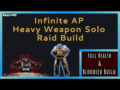 NEW SOLO RAID INFINITE AP - Onslaught, Heavy Weapon, Bloodied/Full Health Build Guide In Fallout 76