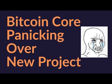 Bitcoin Core Panicking Over New Project