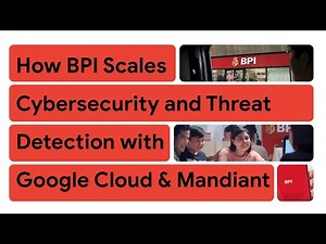 How BPI Scales Cybersecurity and Threat Detection with Google Cloud & Mandiant