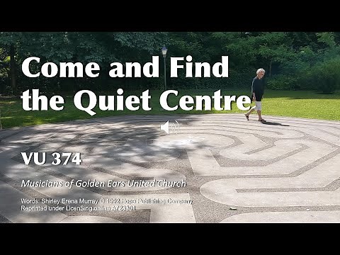 VU 374 Come and Find the Quiet Centre