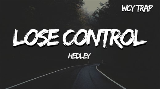 Hedley - Lose Control (Lyrics)