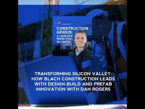 Transforming Silicon Valley: How Blach Construction Leads With Design-Build And Prefab Innovation...