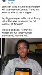 Somalian living in America says Islam will take over our Country. Trump just won’t be alive to see it happen. “My biggest regret in life is that Trump will not be alive to witness our full takeover of America” “He’s old and sick. He may not witness our full takeover, but I promise you his sons will.” | Teens for America First