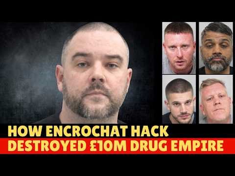 The EncroChat Hack That Dismantled a £10M Crime Empire | True Crime Documentary