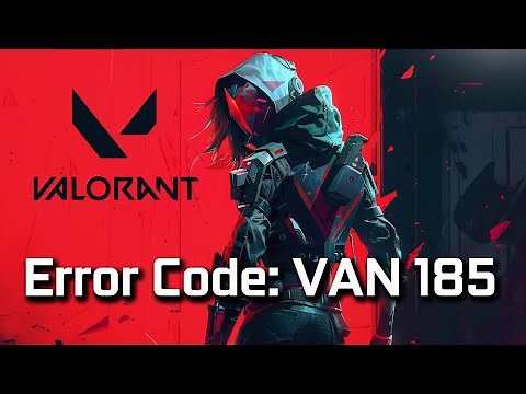 How To Fix Valorant Error Code: VAN 185 [NEW 2025]