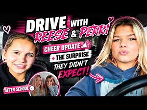 Drive with Reese and Perri | Cheer Update + The Surprise They Didn’t Expect after school
