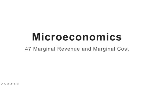Microeconomics-47.Marginal Revenue and Marginal Cost