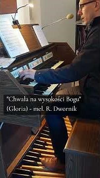 "Chwała na wysokości Bogu"(Gloria) - mel. R. Dwornik #organista #organist #organy #śpiew #music #dc