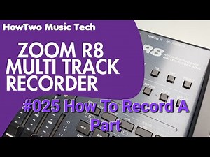 #025 How To Record A Part ZOOM R8