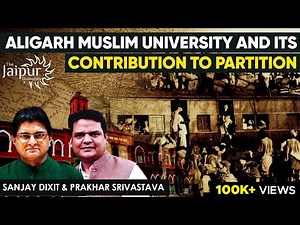 Aligarh Muslim University - Contribution to Partition of India | Prakhar Srivastava and S.D