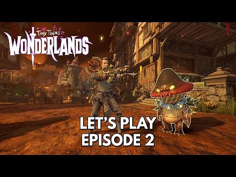 Tiny Tina's Wonderlands Gameplay FR : Let's Play Episode 2, mon familier arrive !