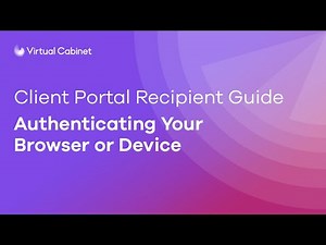 Virtual Cabinet - Portal Recipient Guide Authenticating your Device