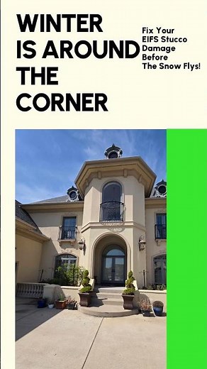 Fix Your EIFS Stucco Damage Before The Snow Flys