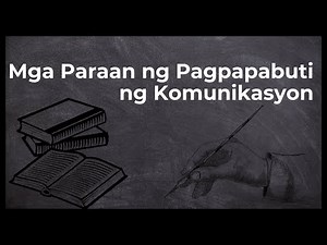 Mga Paraan ng Pagpapabuti ng Komunikasyon