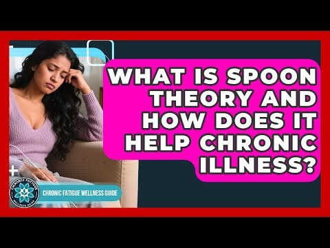 What Is Spoon Theory And How Does It Help Chronic Illness? - Chronic Fatigue Wellness Guide