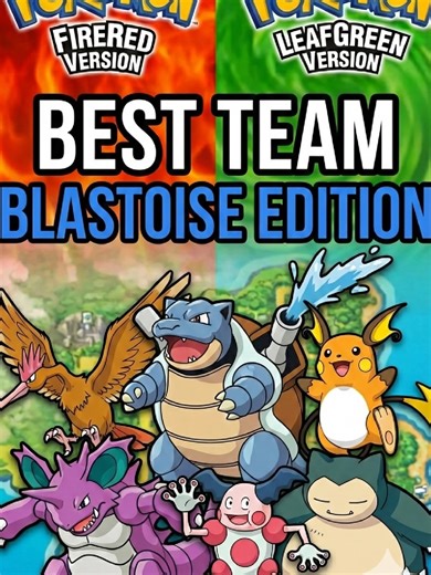 The BEST Team for Blastoise in FireRed LeafGreen 🏆 Venusaur might be the
