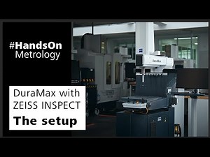 DuraMax with ZEISS INSPECT: The setup