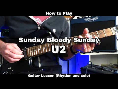 How to Play SUNDAY BLOODY SUNDAY - U2. Guitar Lesson (Rhythm and solo)