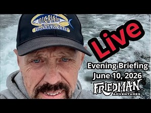 Friedman Adventures Evening Update LIVE at 6 PM! Ask Phil Your Questions 🎣🔥