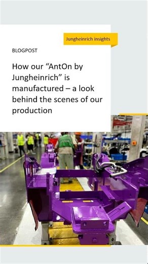Comment notre « AntOn by Jungheinrich » est fabriqué – un aperçu des coulisses