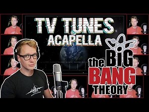 the BIG BANG THEORY - TV Tunes Acapella