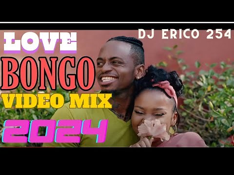 LOVE BONGO VIDEO MIX 2024 FT DJ ERICO 254,JAY MELODY,DIAMOND, ZUCHU,PHINA,OTILE BROWN,MARIOO,KUSAH.