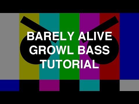 Barely Alive - Growl Bass Tutorial