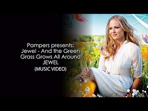 Pampers presents: Jewel - And the Green Grass Grows All Around 4K