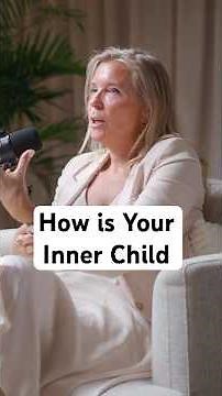 How is Your Inner Child?
