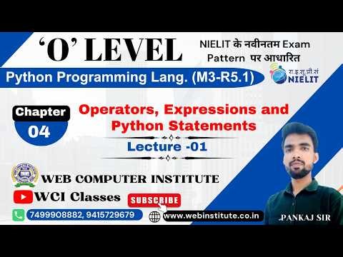 PYTHON (M3-R5.1) | 'O' Level_NIELIT_Chapter 4 _Operators , Expressions & Statement