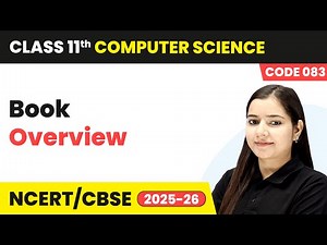 Class 11 Computer Science - Book Overview | Course Code 083 | NCERT/CBSE 2025-26