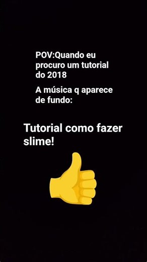 POV: Quando eu procuro um tutorial do 2018 a música q aparece de fundo:
