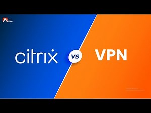 Citrix vs VPN | Which One Offers Better Security?