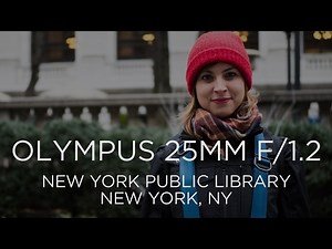 Olympus 25mm f/1.2 Lens Review at the New York Public Library