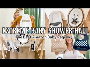 EXTREME BABY SHOWER HAUL | The Best Amazon Baby Registry!
