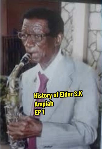 The Life and Legacy of Elder S.K. Ampiah