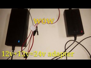 24 volt power supply adapter how to make? Using 2_ 12 volt adapter .you want to see.