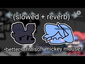 •better• °fnf soft mickey mouse mod° (slowed + reverb)