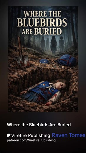 Where the Bluebirds Are Buried 🖤 A Camp Fire promise. A hole already waiting. A voice that doesn’t stay buried. Some stories don’t scream. They recite. Full story by Raven Tomes. #HorrorTok #DarkFiction #FlashFiction #IndieAuthor #RavenTomes