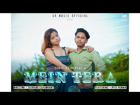 Mein Tera - (Official Video) Sumit Rajwanshi | Saurabh | SR Music | Latest Punjabi Song 2021