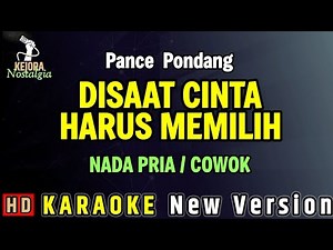 DISAAT KAU HARUS MEMILIH - PANCE PONDANG // KARAOKE NADA PRIA
