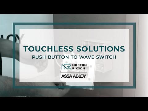 Norton Rixson Touchless Solutions: How to Convert a Push Button to Wave Switch