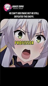 He can't use magic but he still defeated the enemy