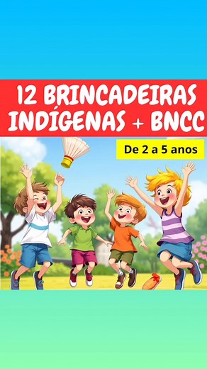 12 Brincadeiras Indígenas para Educação Infantil