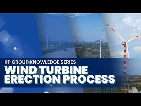 Wind Turbine Erection Process #KPGroupKnowledgeSeries